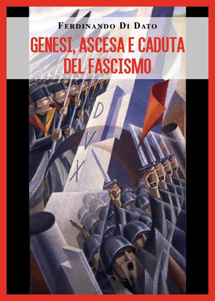 Genesi, ascesa e caduta del fascismo - Ferdinando Di Dato - copertina