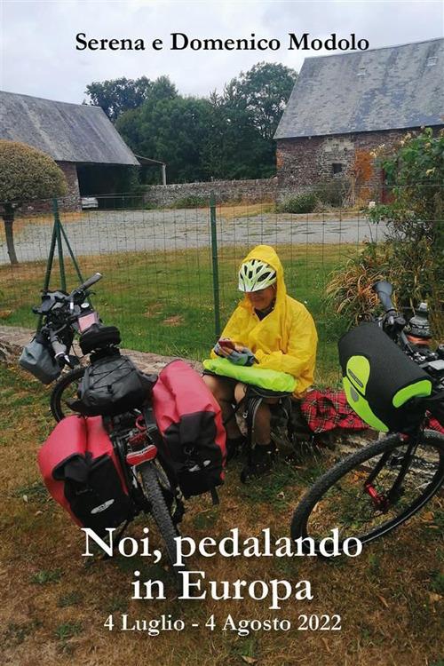 Noi, pedalando in Europa - Domenico Modolo,Serena Modolo - ebook
