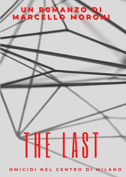 The last. Omicidi nel centro di Milano - Marcello Moroni - copertina
