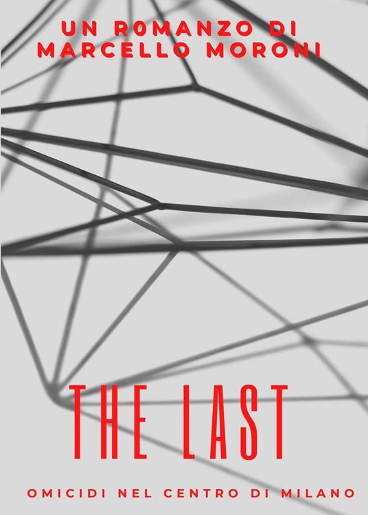 The last. Omicidi nel centro di Milano - Marcello Moroni - copertina