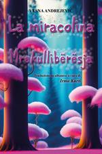 La miracolina-Mrekullibërësja. Ediz. bilingue