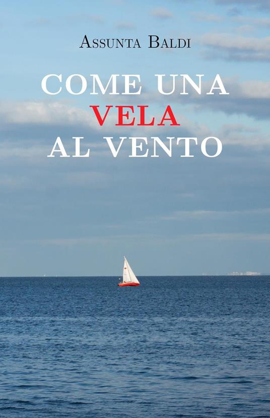 Come una vela al vento - Assunta Baldi - copertina