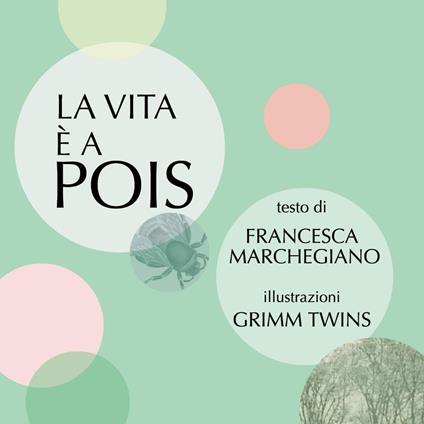 La vita è a pois. Ediz. illustrata - Francesca Marchegiano - copertina