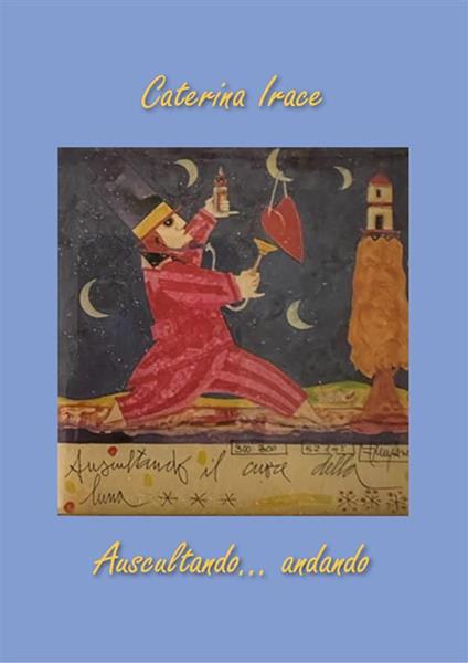 Auscultando... andando - Caterina Irace - ebook