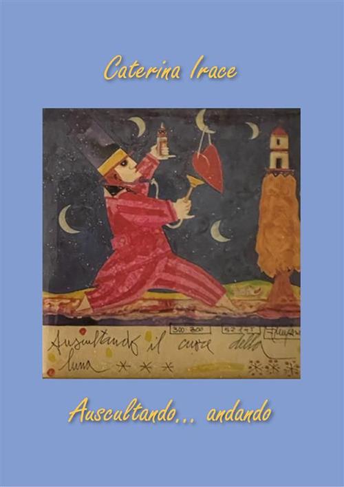 Auscultando... andando - Caterina Irace - ebook