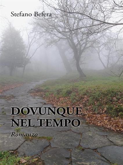Dovunque nel tempo - Stefano Befera - ebook
