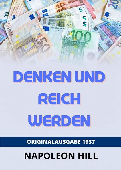 Denken und Reich Werden. Originalausgabe 1938 - Napoleon Hill - copertina