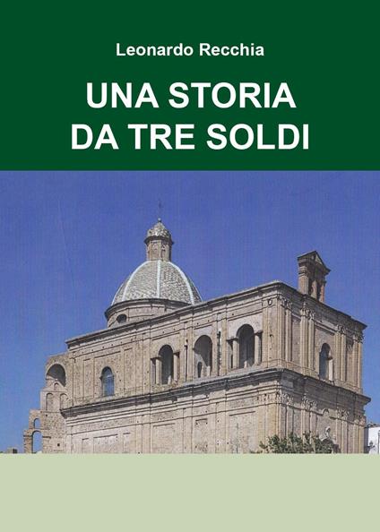 Una storia da tre soldi - Leonardo Recchia - copertina
