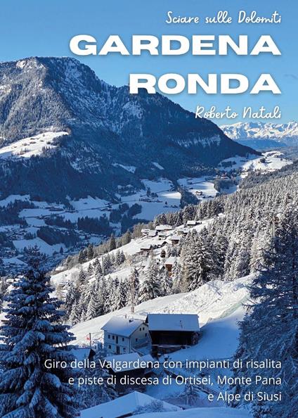 Sciare sulle Dolomiti. Vol. 2: Gardena Ronda - Roberto Natali - copertina