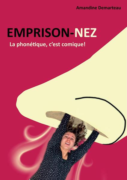 Emprison-nez. La phonétique, c'est comique! Con QR-Code - Amandine Demarteau - copertina