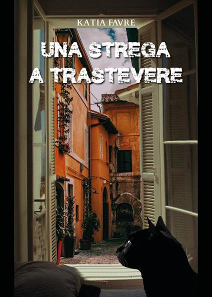 Una strega a Trastevere - Katia Favre - copertina