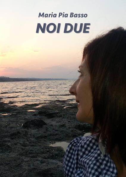 Noi due - Maria Pia Basso - copertina