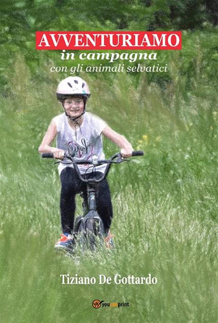 Avventuriamo. In Campagna con gli Animali Selvatici - Tiziano De Gottardo - ebook