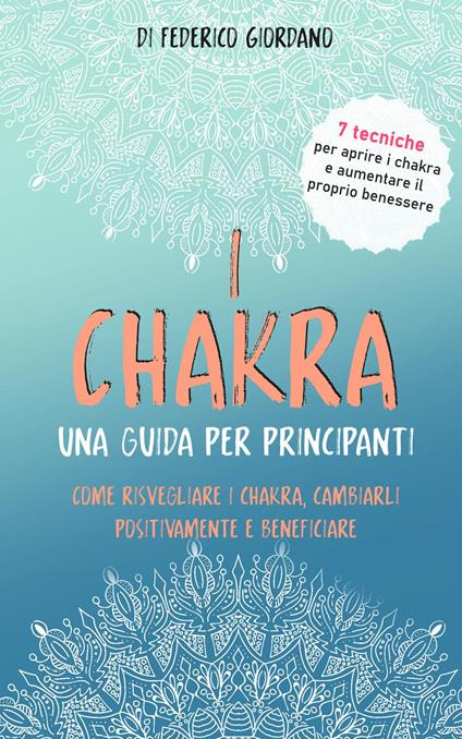 I chakra. Una guida per principianti - Federico Giordano - copertina