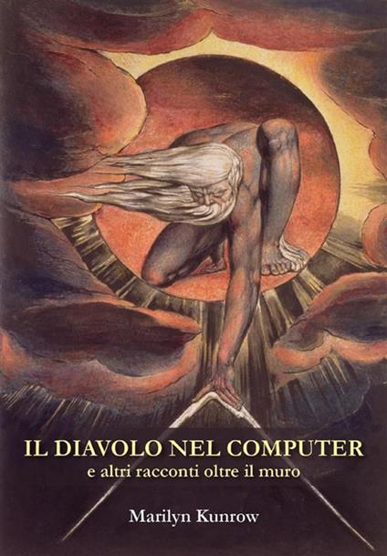 Il diavolo nel computer e altri racconti oltre il muro - Marilyn Kunrow - ebook