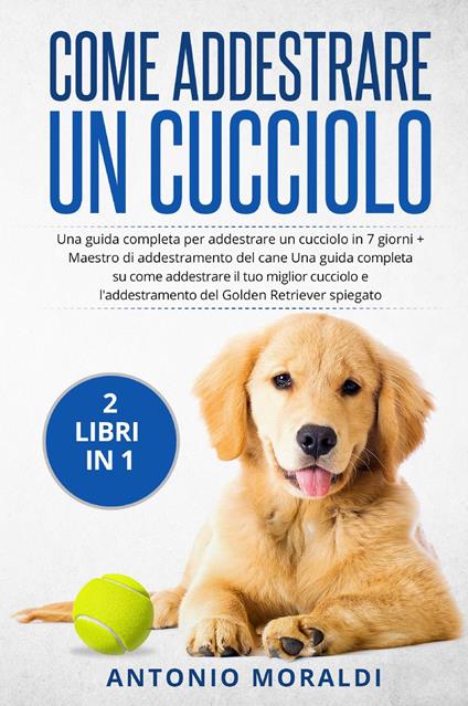 Come addestrare un cucciolo - Antonio Moraldi - copertina