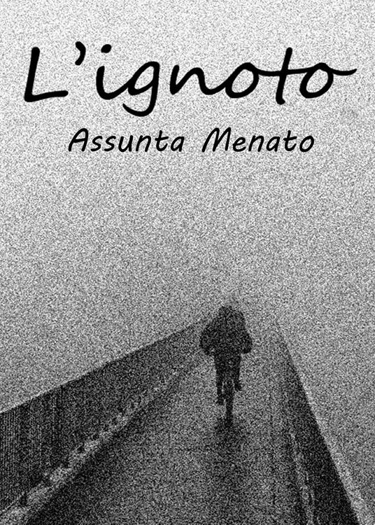 L'ignoto - Assunta Menato - copertina