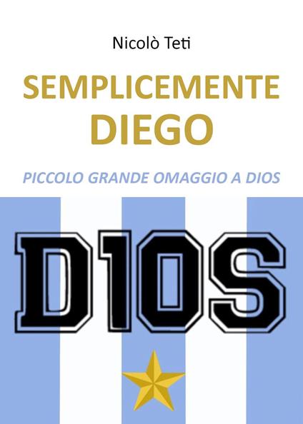 Semplicemente Diego - Nicolò Teti - copertina