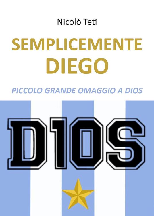 Semplicemente Diego - Nicolò Teti - copertina