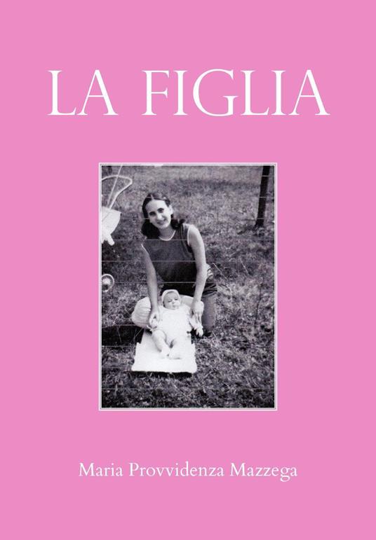 La figlia - Maria Provvidenza Mazzega - copertina