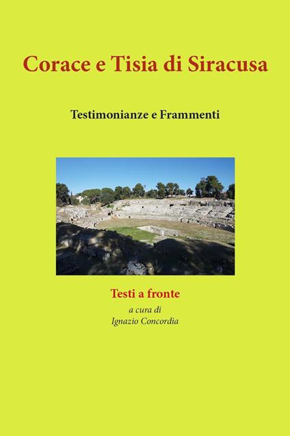 Corace e Tisia di Siracusa. Testimonianze e frammenti - Ignazio Salvatore Concordia - copertina