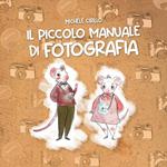 Il piccolo manuale di fotografia