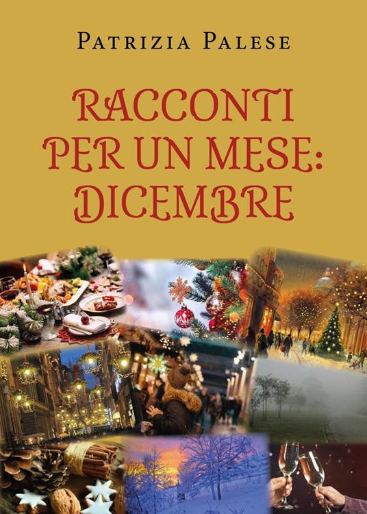 Racconti per un mese: dicembre - Patrizia Palese - copertina