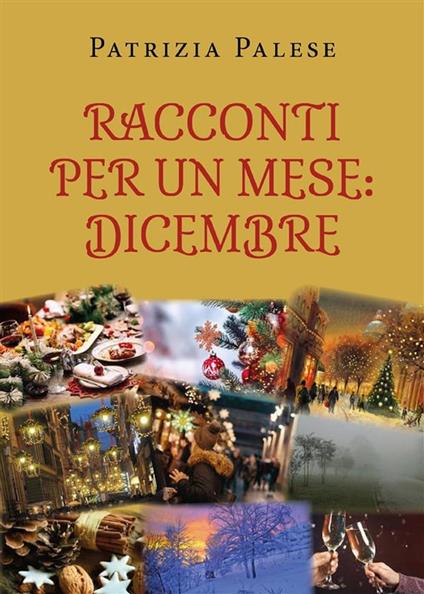 Racconti per un mese: dicembre - Patrizia Palese - ebook
