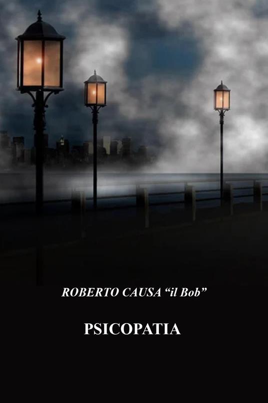 Psicopatia - Roberto Causa - copertina