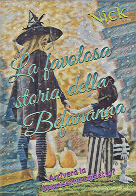 La favolosa storia della Befananna - Nick - copertina