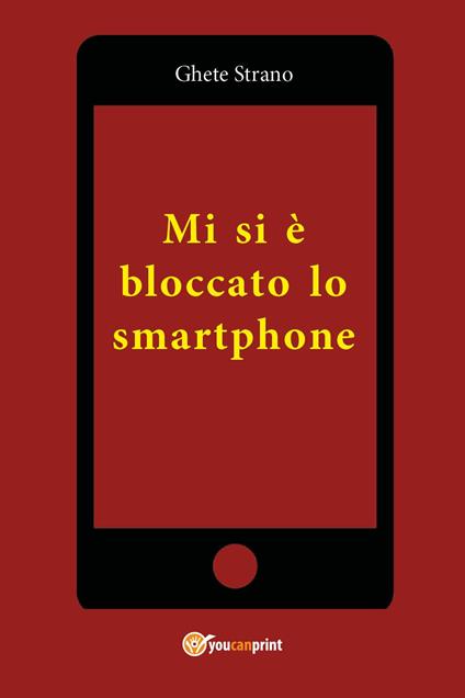Mi si è bloccato lo smartphone - Ghete Strano - copertina