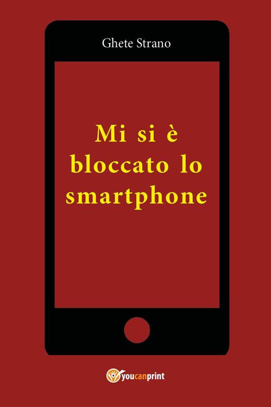 Mi si è bloccato lo smartphone - Ghete Strano - copertina