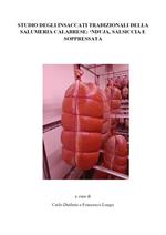 Studio degli insaccati tipici della salumeria calabrese: 'nduja, salsiccia e soppressata