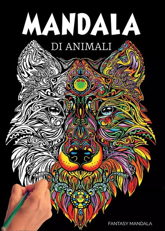 Mandala di animali: 60 mandala di animali speciali da colorare per stimolare la creatività, alleviare lo stress, e ridurre l'ansia - copertina
