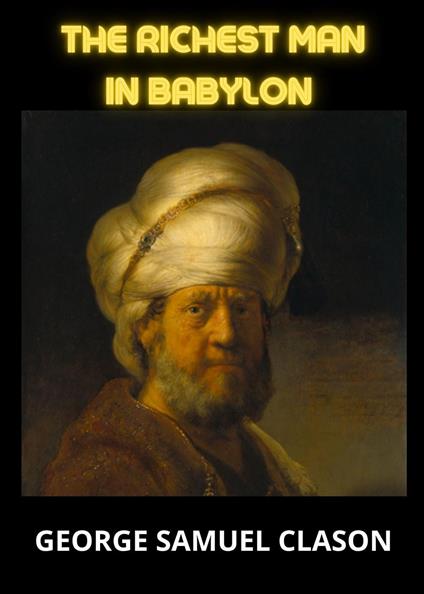 The richest man in Babylon - George Samuel Clason - copertina
