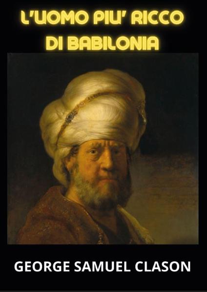 L' uomo più ricco di Babilonia - George Samuel Clason - copertina