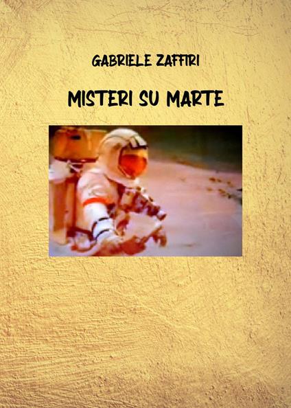 Misteri su Marte - Gabriele Zaffiri - copertina