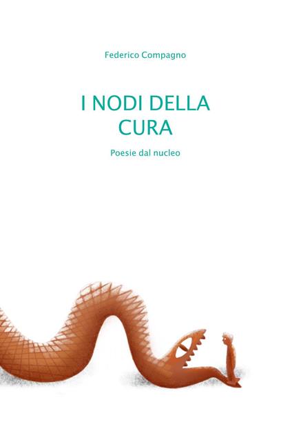 I nodi della cura. Poesie dal nucleo - Federico Compagno - copertina