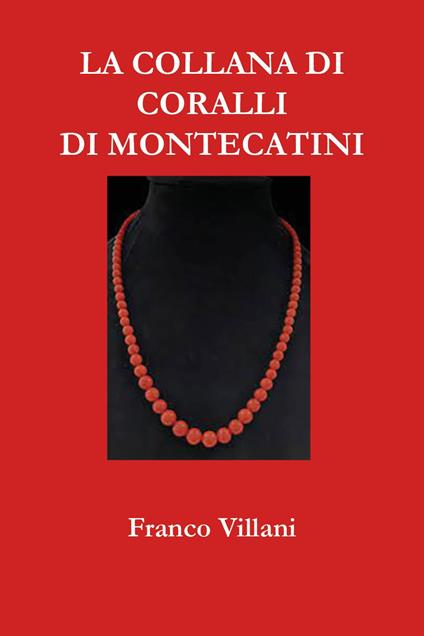 La collana di coralli di Montecatini - Franco Villani - copertina