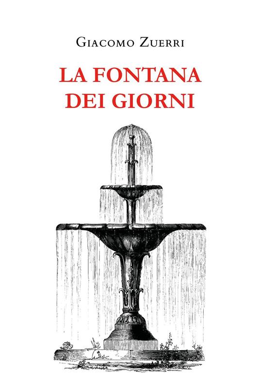 La fontana dei giorni - Giacomo Zuerri - copertina