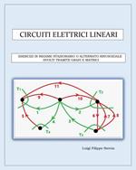 Circuiti elettrici lineari. Esercizi in regime stazionario o alternato sinusoidale svolti tramite grafi e matrici