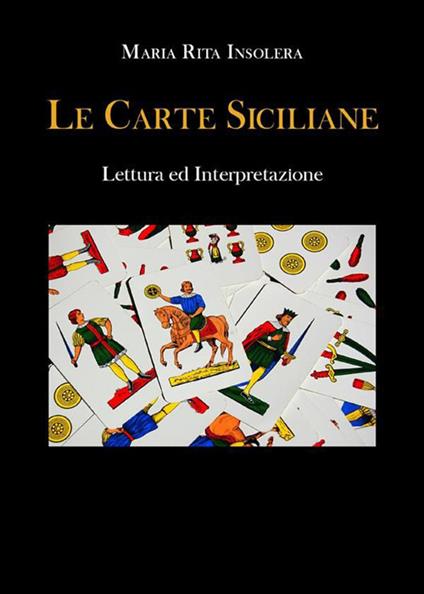 Le carte siciliane. Lettura ed interpretazione - Maria Rita Insolera - ebook