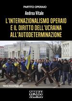 L' internazionalismo operaio e il diritto dell'Ucraina all'autodeterminazione