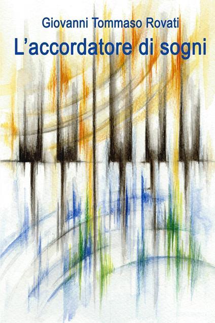 L'accordatore di sogni - Giovanni Tommaso Rovati - copertina