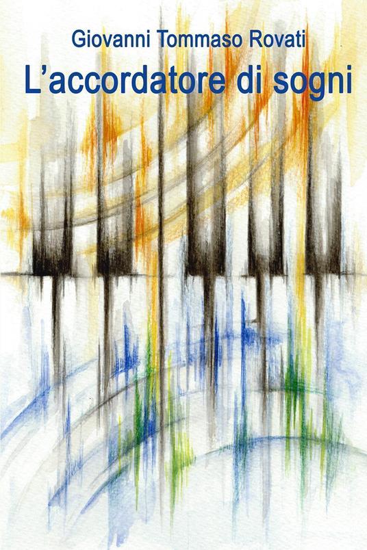 L'accordatore di sogni - Giovanni Tommaso Rovati - copertina