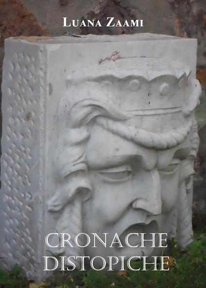 Cronache distopiche - Luana Zaami - copertina