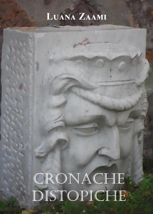 Cronache distopiche - Luana Zaami - copertina