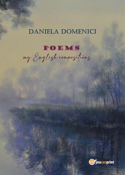 Poems. My english compositions - Daniela Domenici - copertina