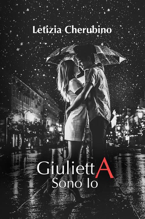 Giulietta, sono Io - Letizia Cherubino - ebook