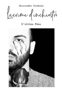 Lacrime d'inchiostro. L'ultima rima - Cordiali, Alessandro - Ebook ...